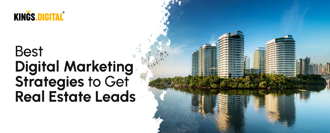 Best Digital Marketing Strategies to Get Real Estate Leads