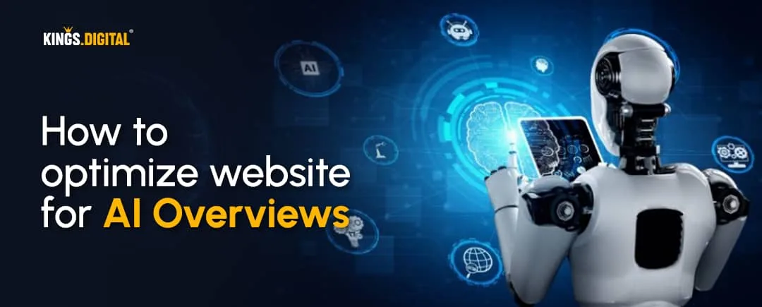 How to optimize website for AI Overviews - Kings digital