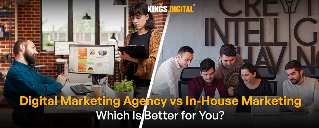 Digital Marketing Agency vs In-House Marketing. Which One is best