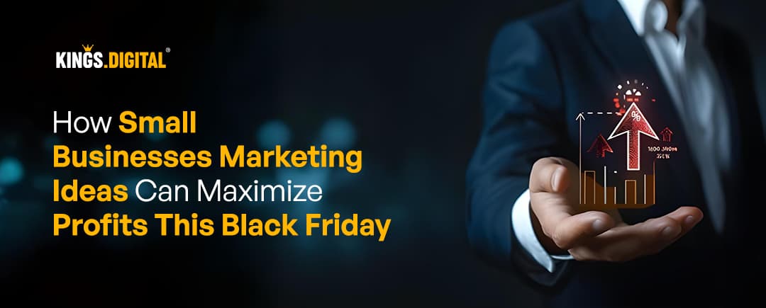 Small business maximizing profits on Black Friday - Kings digital
