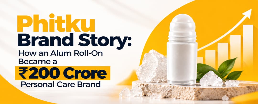 Phitku brand story – how an alum roll-on became a ₹200 crore personal care brand by Kings Digital